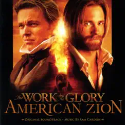 The Work and the Glory - American Zion (Original Soundtrack) [American Zion] by Sam Cardon album reviews, ratings, credits