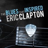 The Blues That Inspired Eric Clapton artwork