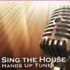 Sing the House - Hands Up Tunes