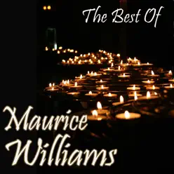 The Best Of Maurice Williams - Maurice Williams