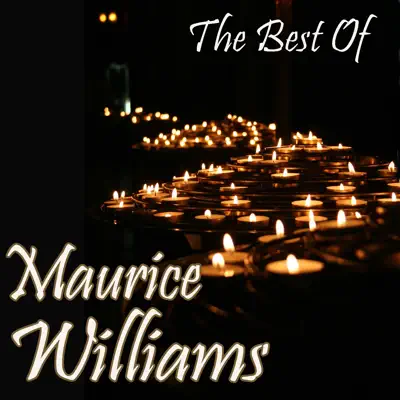 The Best Of Maurice Williams - Maurice Williams The Best Of Maurice Williams - Maurice Williams