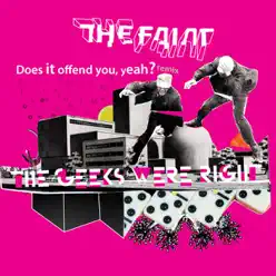 The Geeks Were Right (Does It Offend You, Yeah? Remix) - Single - The Faint