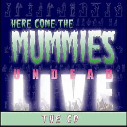 Undead Live...The CD - Here Come The Mummies