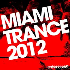 Enhanced Miami Trance 2012 by Various Artists album reviews, ratings, credits