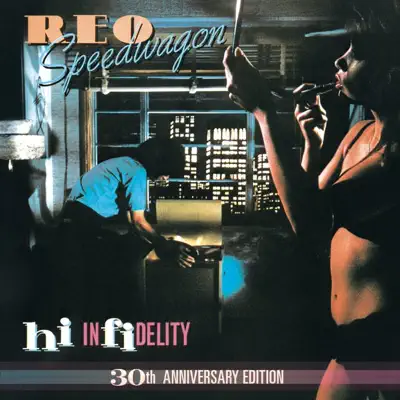 Hi Infidelity (30th Anniversary Edition) - Reo Speedwagon