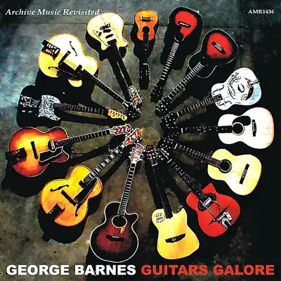 Guitars Galore - George Barnes Guitars Galore - George Barnes
