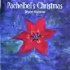 Pachelbel's Christmas album lyrics, reviews, download
