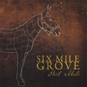 Six Mile Grove - Steel Mule