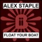 Float Your Boat (Ubblahkan Sink Her Remix) - Alex Staple lyrics