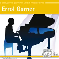 Beyond Patina Jazz Masters: Errol Garner - Erroll Garner Beyond Patina Jazz Masters: Errol Garner - Erroll Garner