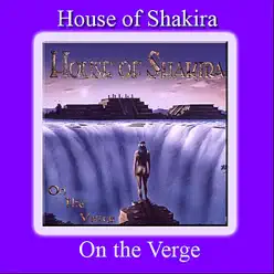 On the Verge - House Of Shakira