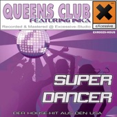 Queens Club - Super Dancer - Original Club Re-Edit