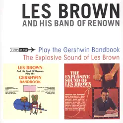 Play The Gershwin Bandbook/The Explosive Sound Of Les Brown - Les Brown Play The Gershwin Bandbook/The Explosive Sound Of Les Brown - Les Brown
