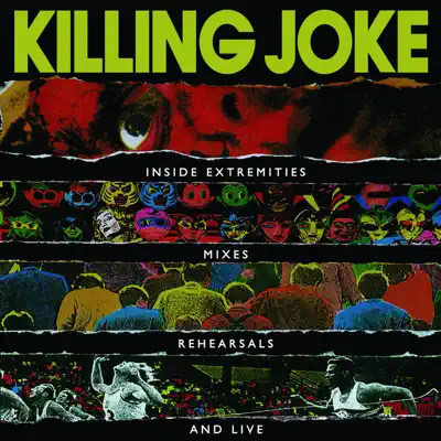 Inside Extremities, Mixes, Rehearsals & Live - Killing Joke