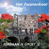 Het Zwanenkoor - Afscheid van de Jordaan
