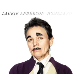 Homeland (Audio Version) - Laurie Anderson