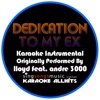Dedication to My Ex (Miss That) (Originally Performed by Lloyd feat. Andre 3000) [Karaoke Audio Instrumental Version] - Single
