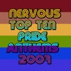 Nervous Top Ten Pride Anthems 2007