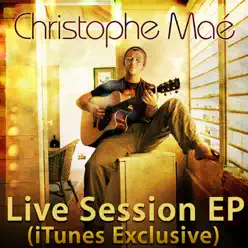 Live Session (iTunes Exclusive) - EP - Christophe Maé