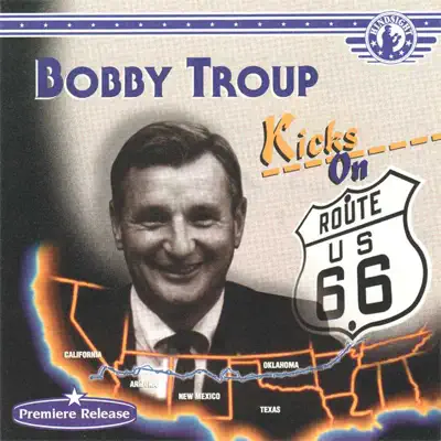 Kicks On 66 - Bobby Troup Kicks On 66 - Bobby Troup