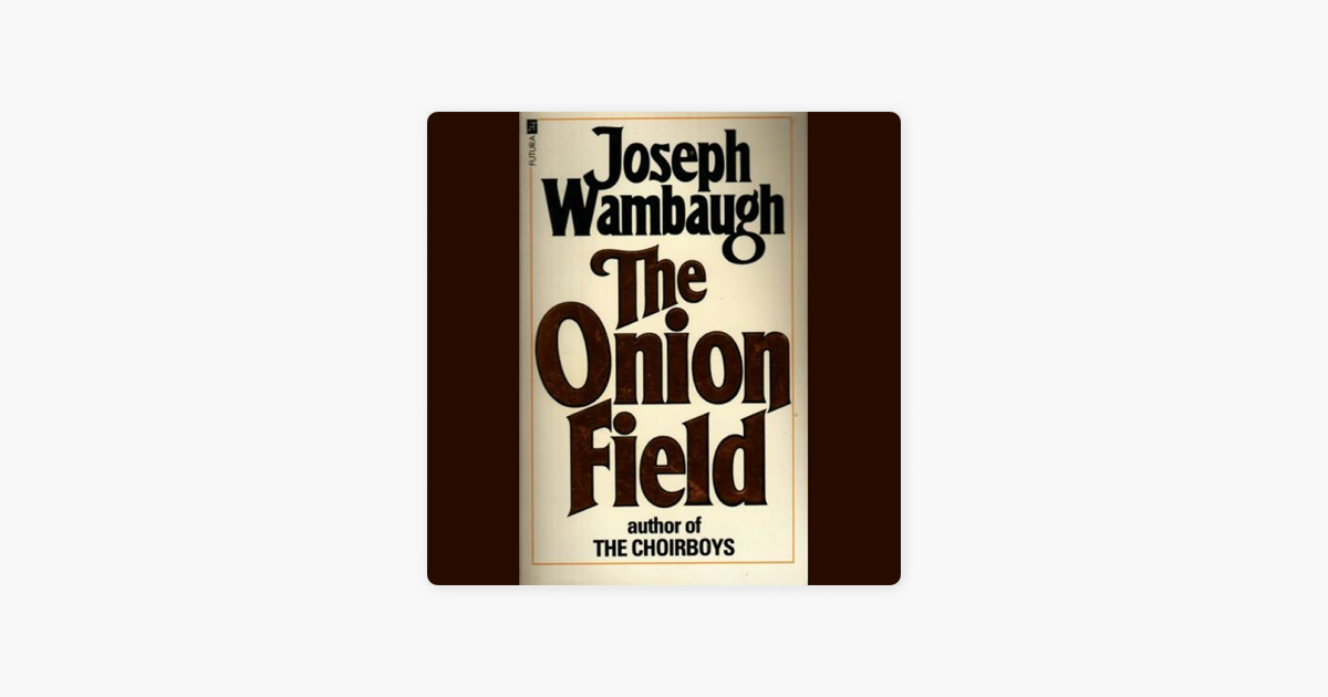 The Onion Field Unabridged On Apple Books