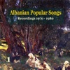 Albanian Popular Songs Vol. 1 / Recordings 1970-1980