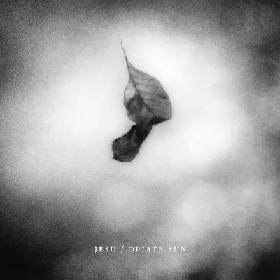 Opiate Sun EP - Jesu