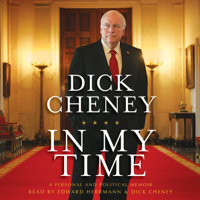 Dick Cheney & Liz Cheney - In My Time: A Personal and Political Memoir artwork