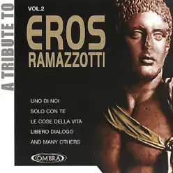 A Tribute To Eros Ramazzotti - The Coverbeats A Tribute To Eros Ramazzotti - The Coverbeats