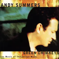 Green Chimneys: The Music of Thelonious Monk by Andy Summers album reviews, ratings, credits