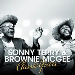 Classic Years - Sonny Terry & Brownie McGhee - Brownie McGhee