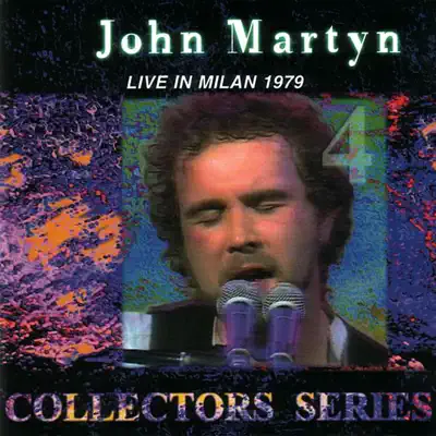 Collectors Series: Live In Milan 1979 - John Martyn Collectors Series: Live In Milan 1979 - John Martyn