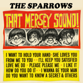 That Mersey Sound! - The Sparrows