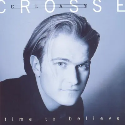 Time to Believe - Clay Crosse