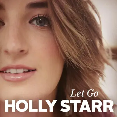Let Go - Single - Holly Starr