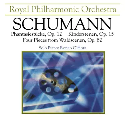 Schumann: Phantasiestucke, Op. 12 & Arabeske in C Major, Op. 18 - Royal Philharmonic Orchestra