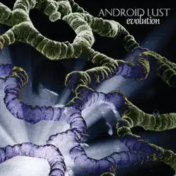 Evolution - Android Lust