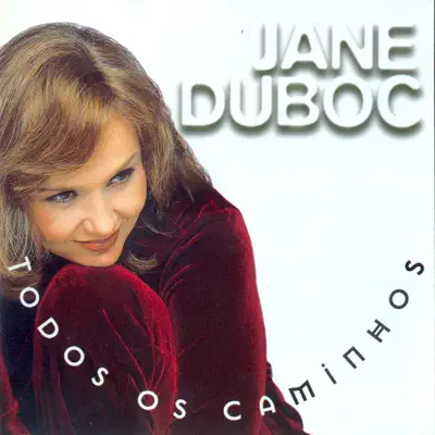 Todos Os Caminhos - Jane Duboc