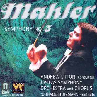 Mahler: Symphony No. 3 by Andrew Litton, Dallas Symphony Chorus, Dallas Symphony Orchestra & Texas Boys' Choir album reviews, ratings, credits