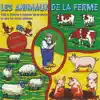 Écouter Et Apprendre - Les Animaux de la Ferme album lyrics, reviews, download