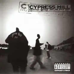 Throw Your Set In the Air (Remixes) - EP - Cypress Hill