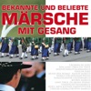 Bekannte und beliebte Märsche mit Gesang, 2011