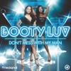 Booty Luv - Don't Mess With My Man