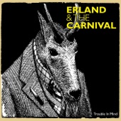 Erland & The Carnival - My Name Is Carnival