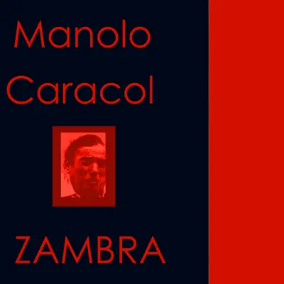 Zambra - Manolo Caracol