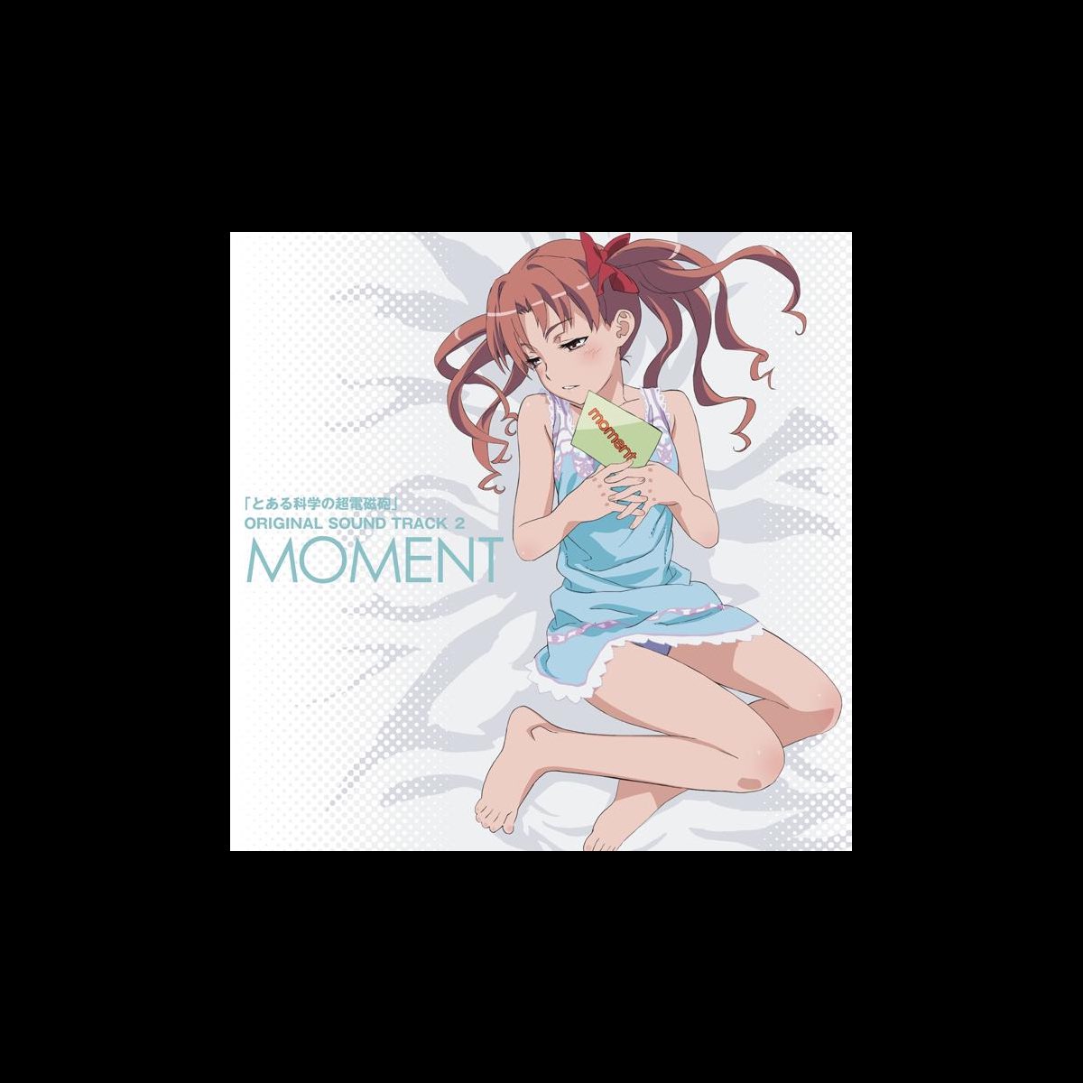 Moment A Certain Scientific Railgun Original Soundt Rack2 By Various Artists On Apple Music