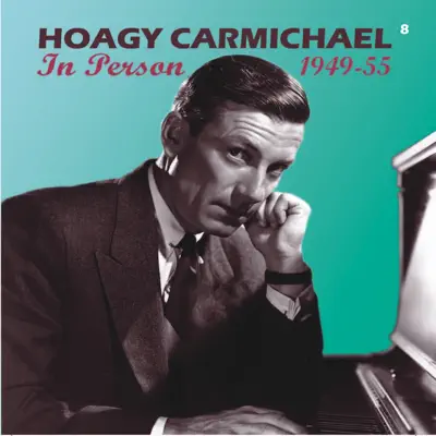 In Person 1949-55 (Remastered) - Hoagy Carmichael In Person 1949-55 (Remastered) - Hoagy Carmichael