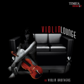 Violin Lounge - Violin Brothers