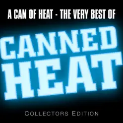 A Can of Heat - The Very Best of Canned Heat (Collectors Edition) - Canned Heat