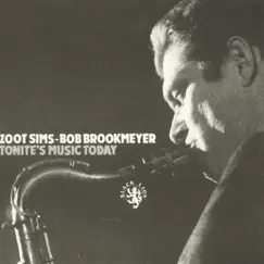 Tonite's Music Today by Zoot Sims With Bob Brookmeyer album reviews, ratings, credits